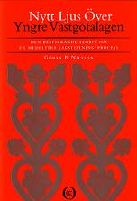 Nytt ljus över Yngre Västgötalagen : den bestickande teorin om en medeltida lagstiftningsprocess; Göran B. Nilsson; 2012