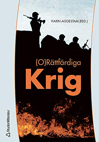 (O)Rättfärdiga krig; Karin Aggestam; 2004