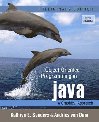 Object-Oriented Programming in Java; Sanders Kathryn E., Andy van Dam; 2005