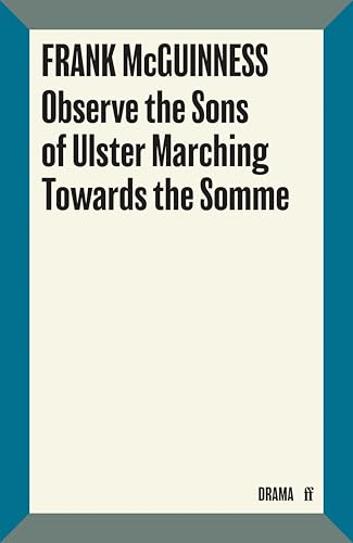 Observe the Sons of Ulster Marching Towards the Somme; Frank McGuinness; 2016