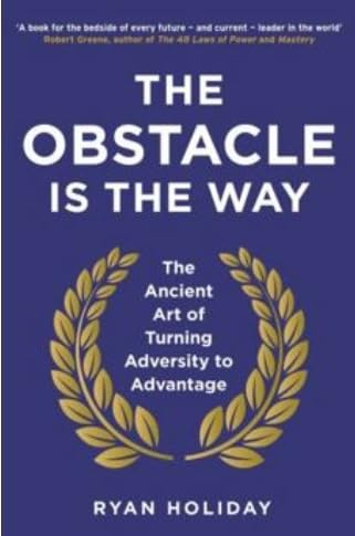 Obstacle Is the Way; Ryan Holiday; 2015