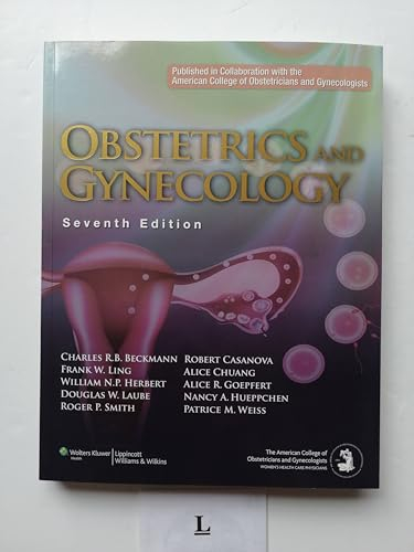 Obstetrics and Gynecology; Charles R B Beckmann, William Herbert, Douglas Laube, Frank Ling, Roger Smith; 2013