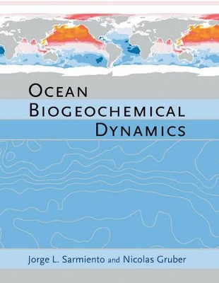 Ocean Biogeochemical Dynamics; Jorge L Sarmiento; 2006