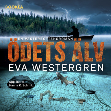 Ödets älv : en Västerbottensroman; Eva Westergren; 2023