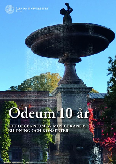 Odeum 10 år : ett decennium av musicerande, bildning och konsterter; Göran Bexell, Cecilia Martin-Löf, Johan Stenström, Joakim Nordqvist, Patrik Andersson; 2017