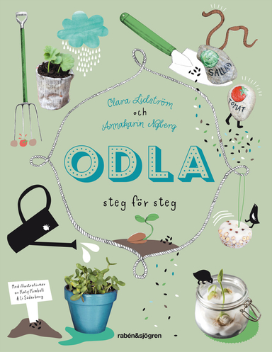 Odla : steg för steg; Clara Lidström, Annakarin Nyberg; 2015