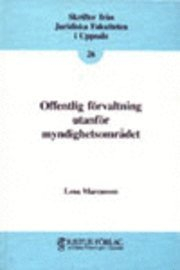 Offentlig förvaltning utanför myndighetsområdet; Lena Marcusson; 1989