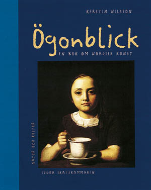 Ögonblick : En bok om nordisk konst; Kerstin Nilsson; 1997