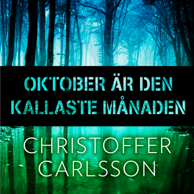 Oktober är den kallaste månaden; Christoffer Carlsson; 2021