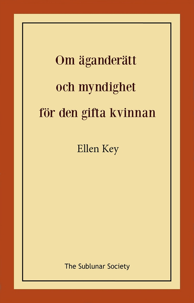 Om äganderätt och myndighet för den gifta kvinnan; Ellen Key; 2022