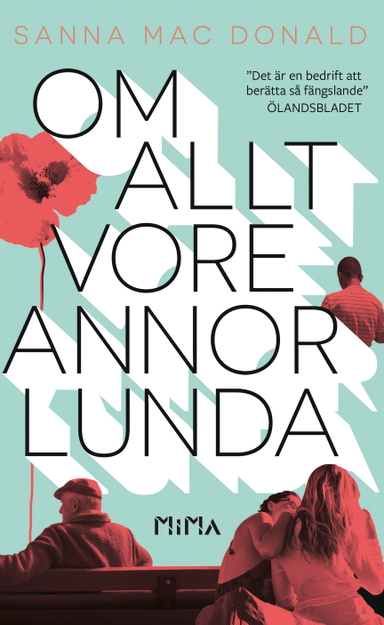 Om allt vore annorlunda; Sanna Mac Donald; 2019