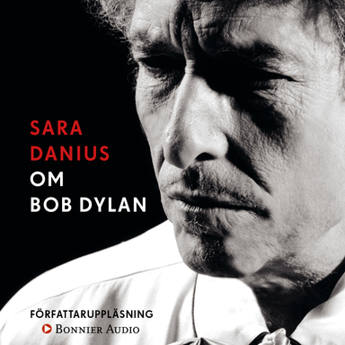 Om Bob Dylan; Sara Danius; 2018