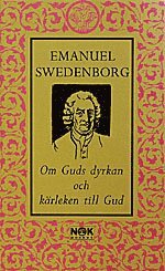 Om Guds dyrkan och kärleken till Gud : (De cultu et Amore Dei); Emanuel Swedenborg; 1997