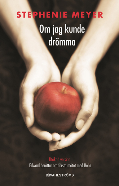 Om jag kunde drömma; Stephenie Meyer; 2016