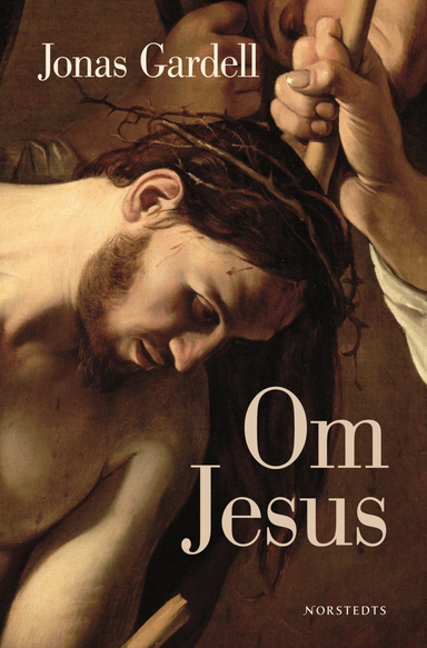 Om Jesus; Jonas Gardell; 2009