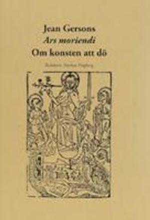 Om konsten att dö; Jean Gerson, Alf Härdelin, Stina Fallberg Sundmark, Fredrik Vahlqvist; 2009