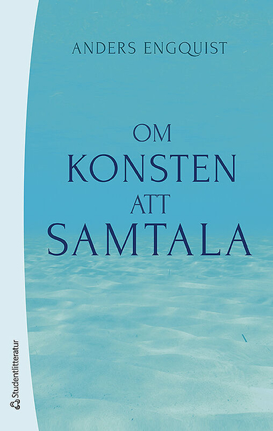 Om konsten att samtala : en bok för människor i kontaktyrken; Anders Engquist; 2013