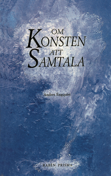 Om konsten att samtala : En bok för människor i kontaktyrken; Anders Engquist; 1996