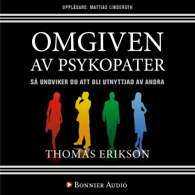 Omgiven av psykopater : så undviker du att bli utnyttjad av andra; Thomas Erikson; 2017