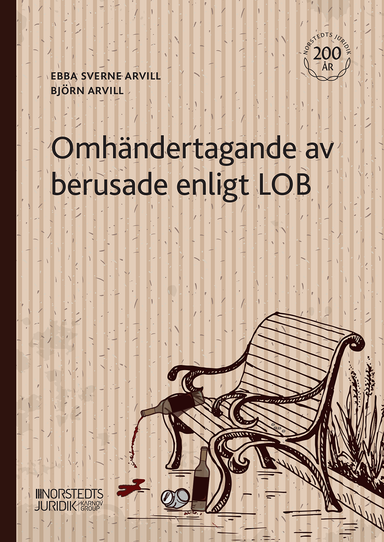 Omhändertagande av berusade enligt LOB; Ebba Sverne Arvill, Björn Arvill; 2023