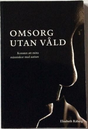 Omsorg utan våld; Elisabeth Råberg; 2008