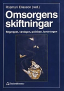 Omsorgens skiftningar; Ulla Melin Emilsson, Margareta Hallberg, Ann-Britt Sand, Hans-Jørgen Wallin Weihe, Kari Wærness, Gun-Britt Trydegård, Per-Gunnar Edebalk, Finnur Magnússon, Karen Davies, Björn Lindgren, Marta Szebehely, Ingrid Nilsson Motevasel; 1995