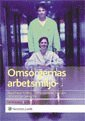 Omsorgernas arbetsmiljö : praktiska typfall i omsorgerna, vården och socialtjänsten; Göran Söderlöf, Tor Nitzelius; 2009