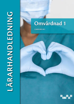 Omvårdnad 1 Lärarhandledning (pdf); Caroline Key; 2024