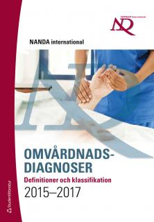 Omvårdnadsdiagnoser : definitioner och klassifikationer 2015-2017; T. Heather Herdman, Shigemi Kamitsuru; 2015