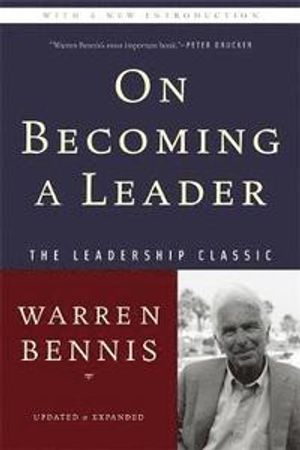 On Becoming a Leader; Warren G Bennis; 2009