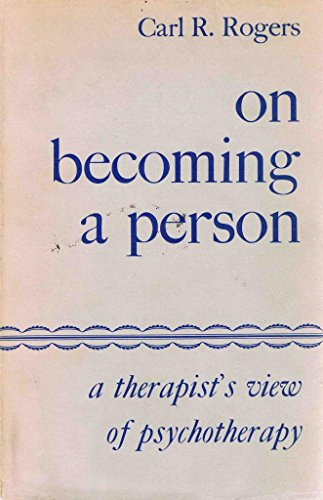 On becoming a person : a therapist's view on psychotherapy; Rogers