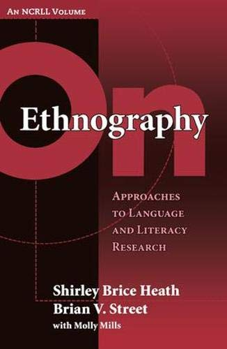 On Ethnography; Shirley Brice Heath, Brian Street; 2008