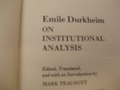 On Institutional Analysis; Emile Durkheim, Mark Traugott, Mark Traugott; 1978