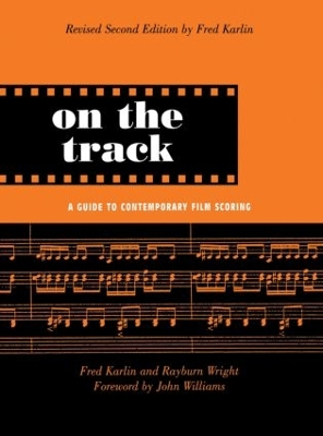 On the track : a guide to contemporary film scoring; Fred Karlin; 2004