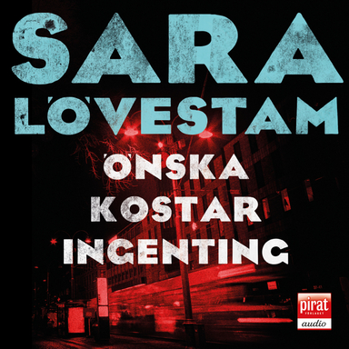 Önska kostar ingenting; Sara Lövestam; 2017