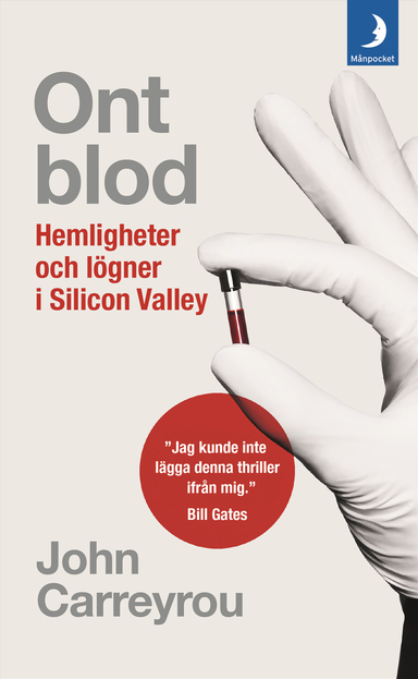 Ont blod : hemligheter och lögner i Silicon Valley; John Carreyrou; 2020