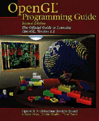 OpenGL Programming Guide: The Official Guide to Learning OpenGL, Version 1.1Otl Series; Mason Woo, Jackie Neider, Tom Davis, OpenGL Architecture Review Board; 1997