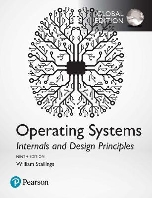 Operating Systems: Internals and Design Principles, Global Edition; William Stallings; 2017