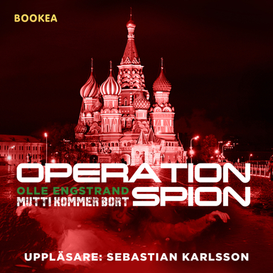 Operation Spion : Mutti kommer bort; Olle Engstrand; 2023