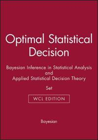 Optimal Statistical Decision: Bayesian Inference in Statistical Analysis, a; Morris H Degroot, George E P Box, George C Tiao, Howard Raiffa, Robert Schlaifer; 2006