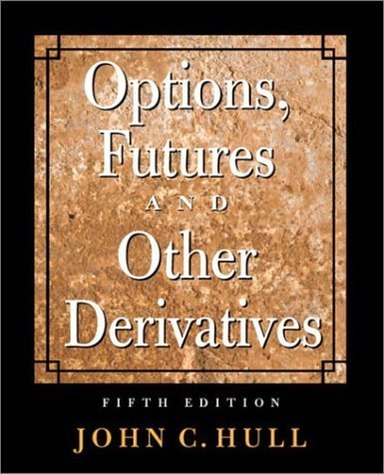 Options, futures, and other derivatives; John Hull; 2003