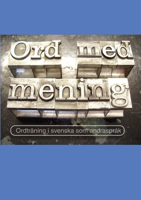 Ord med mening : ordträning i svenska som andraspråk; Britt-Marie Edegran, Annika Lönneborg; 2005