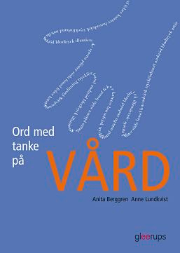 Ord med tanke på vård; Anita Berggren, Anne Lundkvist; 2003