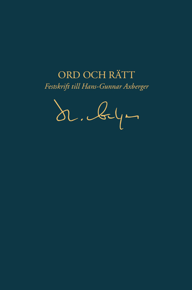 Ord och rätt – Festskrift till Hans-Gunnar Axberger; Anna Skarhed, Johan Hirschfeldt, Mikael Ruotsi, Daniel Westman, Stephan Carlsson, Hans-Gunnar Axberger; 2020