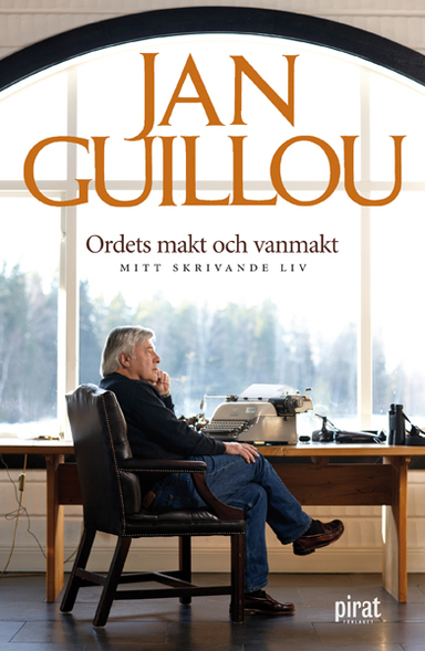 Ordets makt och vanmakt : mitt skrivande liv; Jan Guillou; 2009