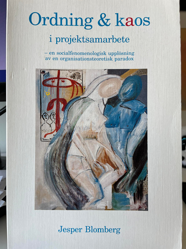 Ordning och kaos i projektsamarbete: en socialfenomenologisk upplösning av en organisationsteoretisk paradox; Jesper Blomberg; 1995