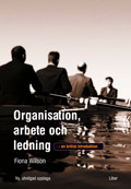 Organisation, arbete och ledning - en kritisk introduktion; Fiona Wilson; 2008