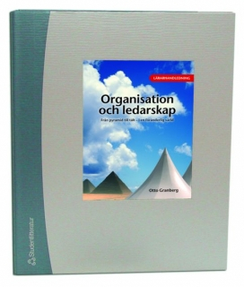 Organisation och ledarskap Lärarhandledning; Otto Granberg; 2007