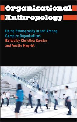 Organisational Anthropology; Christina Garsten, Anette Nyqvist; 2014