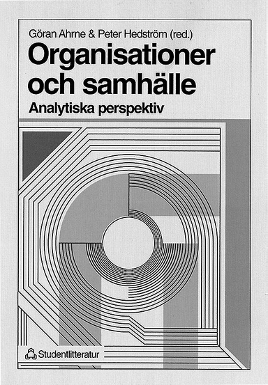 Organisationer och samhälle - Analytiska perspektiv; Göran Ahrne, Peter Hedström; 1999